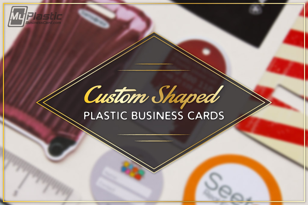 Custom Shape Plastic Business Cards Text With Custom Shaped Plastic Cards In Background