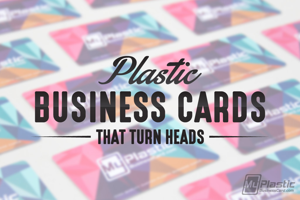 My Plastic Business Card | Plastic Business Cards That Turn Heads